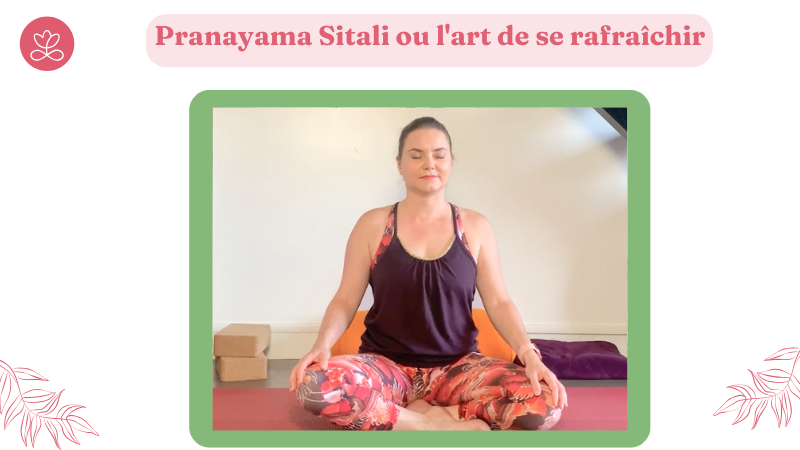 1. Pranayama Sitali ou l'art de se rafraîchir avec Betty Massion